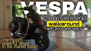 VESPA GTS 300 SUPER SPORT WALKAROUND  WITH PRICE AND SPECS [upl. by Eyar]