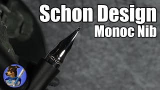 Schon Design Monoc Nib  I Guess We Can Talk About the Pen Too [upl. by Vel]