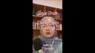 Jorja Smith  Dont Watch Me Cry  Cover by Mawarfaa [upl. by Rafaelita]