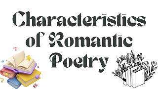 Characteristics of Romantic Poetry [upl. by Giannini]