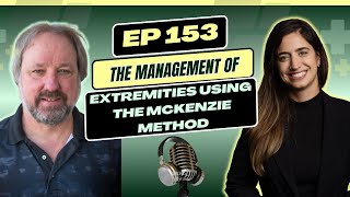 Ep 153  Managing Extremities with the McKenzie Method Insights from Scott Herbowy [upl. by Enialb664]