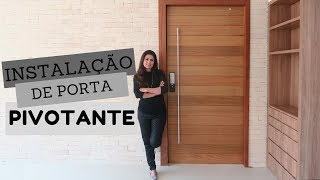 INSTALAÇÃO DE UMA PORTA PIVONTANTE  LARISSA REIS ARQUITETURA [upl. by Shaia756]