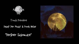 Inhalt Der Nacht amp Frank Heise  Berliner Schnauze SPT003  Space Trax  Premiere [upl. by Ozzie472]