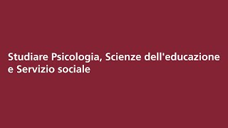 Studiare Psicologia Scienze delleducazione e Servizio sociale [upl. by Torras898]