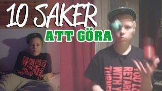 10 SAKER MAN KAN GÖRA OM MAN HAR TRÅKIGT [upl. by Iaj]