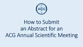 How to Submit an Abstract for an ACG Annual Meeting [upl. by Llerraf]