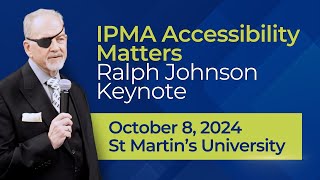 IPMA Accessibility Matters Ralph Johnson Keynote – October 8 2024 – St Martin’s University [upl. by Nahsyar56]