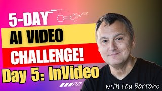 Lou Bortones 5Day Video AI Challenge Day 5 InVideo [upl. by Notxam134]