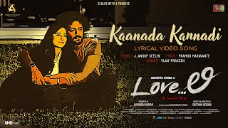 Kaanada kannadi Lyrical Song  LoveLi  Vasistha Simha  Vijay Prakash  Anoop Seelin  Abhuvanasa [upl. by Albin]