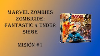 Zombicide Marvel Zombies Fantastic 4 Under Siege modo zombie  Misión 1 [upl. by Gagliano]