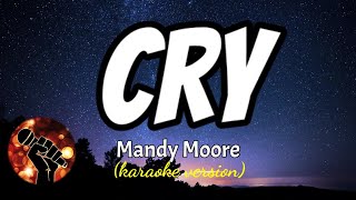 CRY  MANDY MOORE karaoke version [upl. by Hachman]