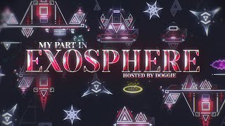 My Part in Exosphere Hosted by Doggie  Geometry Dash [upl. by Aicineohp]