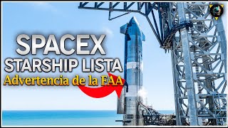 ¡Musk dice que está todo listo ¿Seguro FAA emite una advertencia inesperada  SpaceX China [upl. by Ocinom]