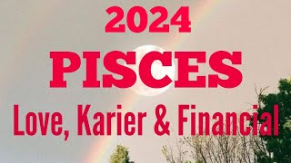 PISCES 2024  LOVE amp FINANCIAL 2024 [upl. by Khalil]