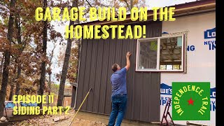 Garage build on the homestead Siding part 2 [upl. by Ellenet]