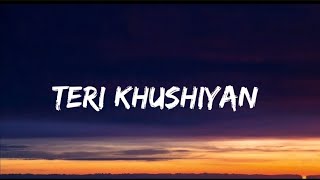 Teri Khushiya LYRICS [upl. by Schwerin654]