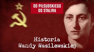 Od Piłsudskiego do Stalina Historia Wandy Wasilewskiej [upl. by Akehsyt]