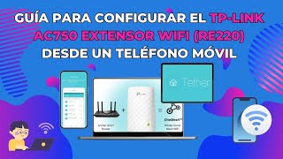 Guía para Configurar el TPLink AC750 Extensor WiFi RE220 desde un Teléfono Móvil [upl. by Jaret]