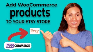 How to Add WooCommerce Products to Your Etsy Store Tutorial [upl. by Teressa917]