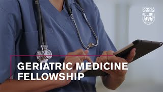 Geriatric Medicine Fellowship at Loyola Medicine [upl. by Dyoll]