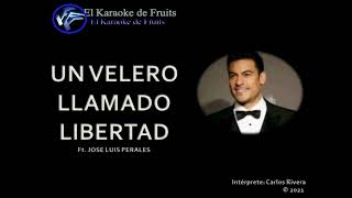 Carlos Rivera ft Jose Luis Perales Un velero llamado libertad Karaoke [upl. by Amiaj]