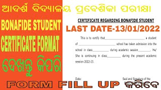 how to fill up bonafide student format certificate for odisha adarsha vidyalaya 202223 session [upl. by Kletter]