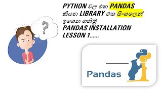 Python Pandas Full Course Lesson 1 Pandas Installation  සිංහලෙන්  Black Tiger  Sinhala [upl. by Hgielsa]