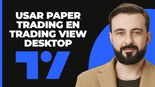 Cómo Usar Paper Trading en Trading View de Escritorio 2024  Tutorial de Trading View [upl. by Karry]