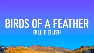 Billie Eilish  BIRDS OF A FEATHER Lyrics [upl. by Aihsakal904]