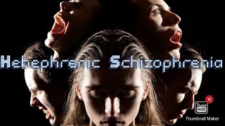 What is Hebephrenic Schizophrenia [upl. by Araz]