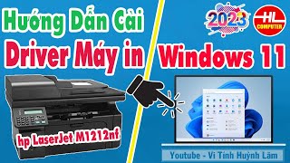 Hướng dẫn cài driver máy in hp LaserJet M1212nf MFP Cho windows 11  Vi Tính Huỳnh Lâm [upl. by Nadiya]