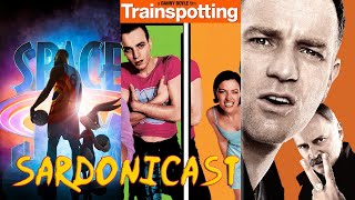 Sardonicast 91 Space Jam A New Legacy Trainspotting 1 amp 2 [upl. by Sandberg389]