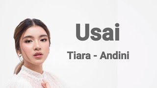 Usai  Tiara  Andini  Lirik  Lagu [upl. by Akiwak]