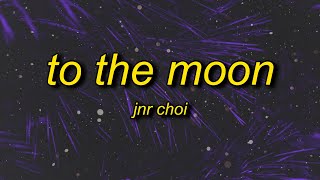 JNR CHOI  TO THE MOON Lyrics  talking to the moon drill remix tiktok [upl. by Anyrb]