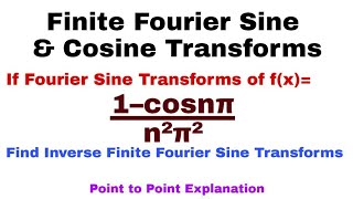 15 Finite Fourier Cosine and Sine Transforms  Complete Concept and Problem11  Important Problem [upl. by Enerahs]