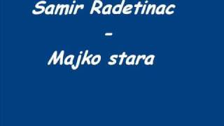 Samir Radetinac  Majko stara [upl. by Ellemrac]