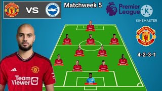 Debut Amrabat  Manchester United vs Brighton Man United Line Up Matchweek 5 Premier League 2324 [upl. by Soinotna]