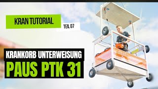 Kran Tutorial PAUS PTK 31 Teil 7 Krankorb Unterweisung [upl. by Dlanor]