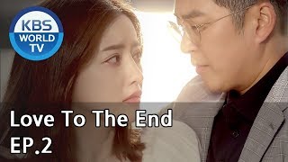 Love To The End  끝까지 사랑 EP2 SUB ENG CHN20180730 [upl. by Yellehs]