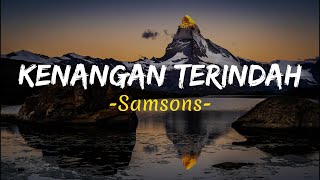 Samsons  Kenangan Terindahlirik [upl. by Boeschen]