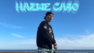 Hazme Caso  Gonsalez Video Oficial [upl. by Fisher659]