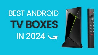 Best Android TV Boxes 2024  Who is Winner [upl. by Wesa]