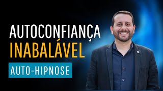 Autohipnose para autoconfiança  Autoconfiança inabalável  Motivação poderosa  Lei da atração [upl. by Nyahs780]