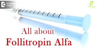 Role of Follitropin alfa Injection in Infertility Treatment  Dr Uma Maheshwari of C9 Hospitals [upl. by Oratnek67]