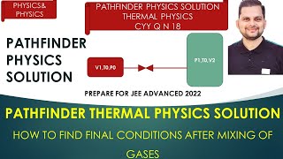 PATHFINDER PHYSICS SOLUTION SERIES THERMAL PHYSICS CYU Q N 18 PREPARE FOR ITT JEE 2022 [upl. by Ltihcox]