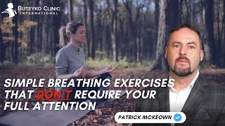 Simple Breathing Exercises That Dont Require Your Full Attention  Buteyko Clinic International [upl. by Harleigh]