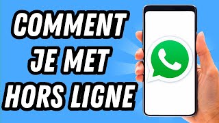 Comment je met hors ligne sur Whatsapp GUIDE COMPLET [upl. by Tifanie]