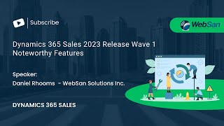 Dynamics 365 Sales 2023 Release Wave 1 Noteworthy Features [upl. by Adhern226]