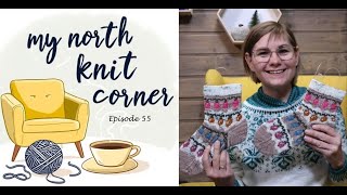 My North Knit Corner  Episode 55 [upl. by Eimile]