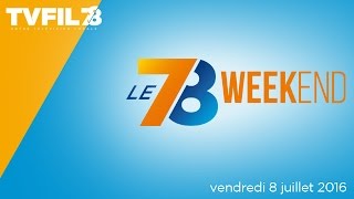 Le 78 Weekend  Emission du vendredi 8 juillet 2016 [upl. by Yellehs]